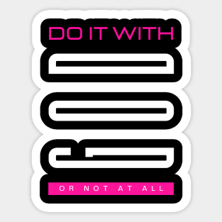 Do it with GOD or not at all - Jesus Christ is King Sticker